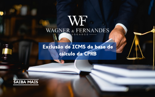 Exclusão de ICMS da base de cálculo da CPRB (Contribuição Patronal sobre a Receita Bruta)