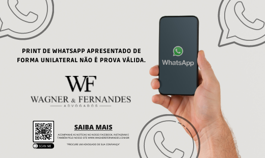 Print de WhatsApp apresentado de forma unilateral não é prova válida.