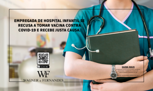 EMPREGADA DE HOSPITAL INFANTIL SE RECUSA A TOMAR VACINA CONTRA COVID-19 E RECEBE JUSTA CAUSA.