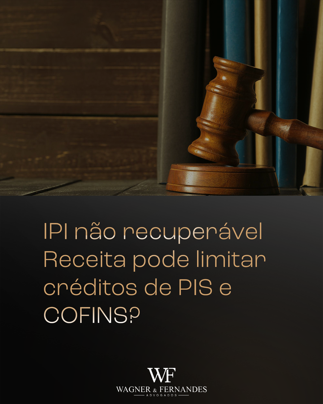 IPI não recuperável: Receita pode limitar créditos de PIS e COFINS?
